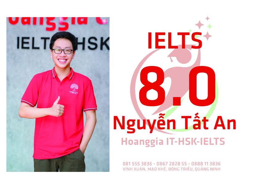 Mục tiêu của em khi học IELTS tại HoangGia là 7.5. Chỉ sau một khóa học tiếng Anh và kiến thức xã hội của em ngày càng tốt hơn, giúp em đạt 8.0 IELTS.Em đánh giá HoangGia là cơ sở rất tốt để các bạn học sinh có mục tiêu du học như em theo học. Mục tiêu của em khi học IELTS tại HoangGia là 7.5. Chỉ sau một khóa học tiếng Anh và kiến thức xã hội của em ngày càng tốt hơn, giúp em đạt 8.0 IELTS.Em đánh giá HoangGia là cơ sở rất tốt để các bạn học sinh có mục tiêu du học như em theo học.